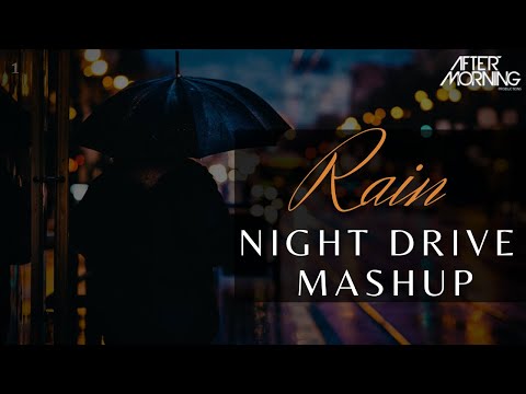 RAIN | Lonely Night Drive Mashup | Aftermorning Chillout | Monsoon Mashup Nonstop