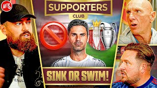 Sink Or Swim For Arteta! | The Supporters Club
