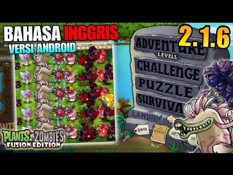 RILIS! DOWNLOAD PVZ FUSION 2.1.6 BAHASA INGGRIS ANDROID | Plants Vs Zombies