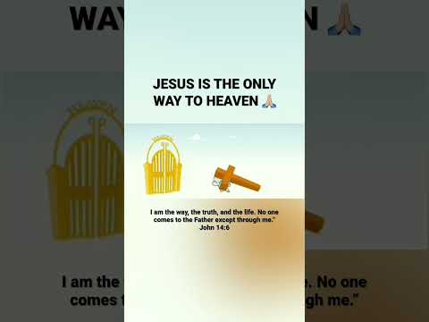 Jesus is the ONLY way to Heaven 🕊