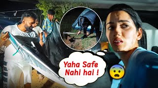 Sab kuch Chhorkar Bhaagna Pada Aadhi Raat ko 😲 Hamara Camp Ujad Gaya