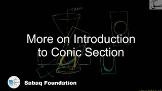 More on Introduction to Conic Section