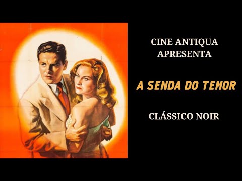 A Senda do Temor (1946), clássico noir, filme completo em HD - ative as legendas em português