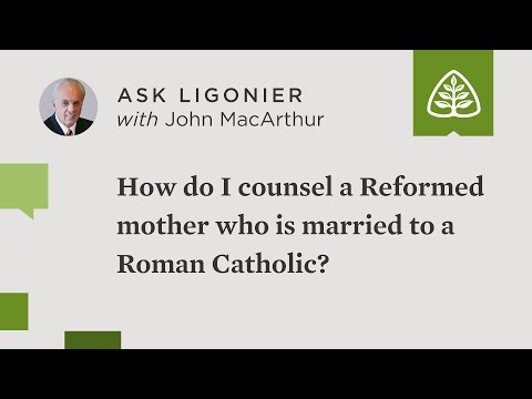 How do I counsel a Reformed mother who is married to a Roman Catholic?