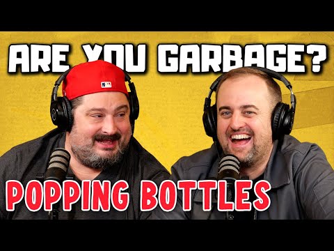 Are You Garbage Comedy Podcast: Popping Bottles w/ Kevin Ryan & H. Foley
