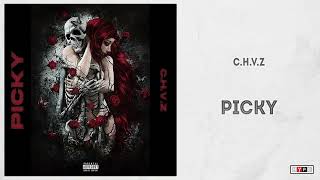 C.H.V.Z - "Picky"
