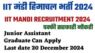 IIT Mandi Recruitment for Junior Assistant || Clerk recruitment in Himachal || हिमाचल प्रदेश क्लर्क