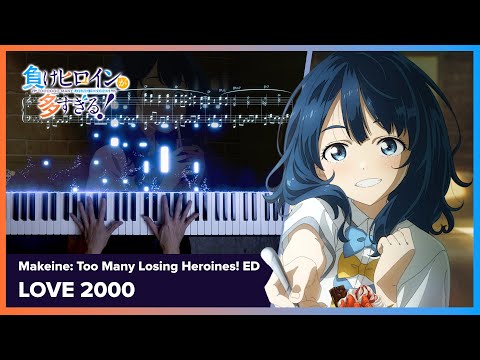 Makeine: Too Many Losing Heroines! ED1 - "LOVE 2000" - Piano Cover / Anna Yanami