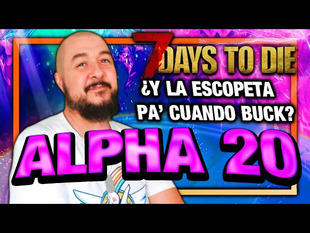 EN BUSCA DEL BUEN LOOOOT! #70- [7 DAYS TO DIE a20 ] | Gameplay español