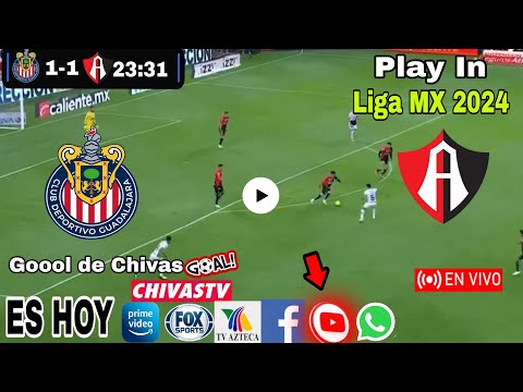 Chivas vs. Atlas en vivo, donde ver, a que hora juega Chivas vs. Atlas Play In Liga MX 2024