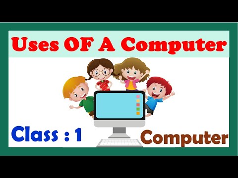 Class 1 - Computer ~ USES OF A COMPUTER ~ CBSE / NCERT / IGCSE