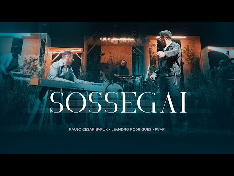 Paulo Cesar Baruk, Leandro Rodrigues - Sossegai (PVAP 3) Ao Vivo