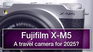 Fujifilm X-M5: A travel camera for 2025? No ads, no interruptions