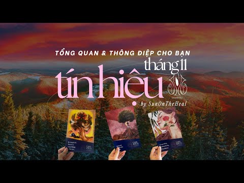 Tổng Quan tháng 11🔮 chọn một tụ bài ☀️ công việc, tình yêu, cuộc sống - trải bài tarot, oracle