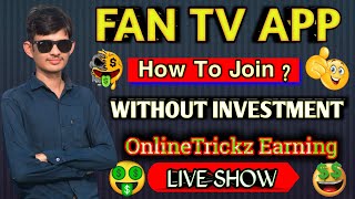 OnlineTrickz Earning - Live Show | Fan Tv App Live Earning Details Without Investment 🤑
