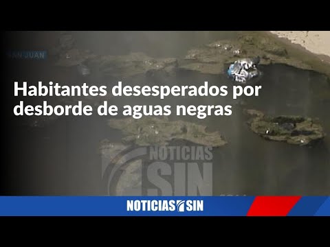 Habitantes desesperados por desborde de aguas negras