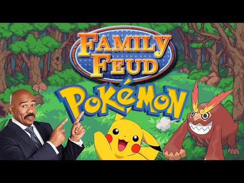FAMILY FEUD: POKEMON EDITION! Ep. 1