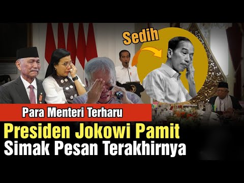 Sedih, Jokowi Pamit! Pesan Terakhirnya Bikin Nangis