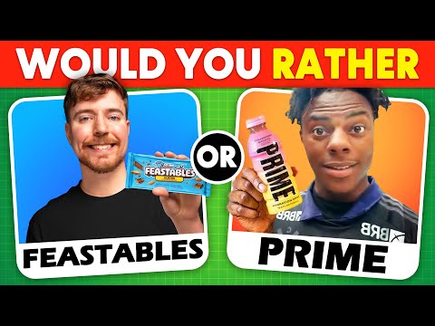 Would You Rather...? Snacks & Fast Food Quiz - Prime 🥤VS Feastables 🍫