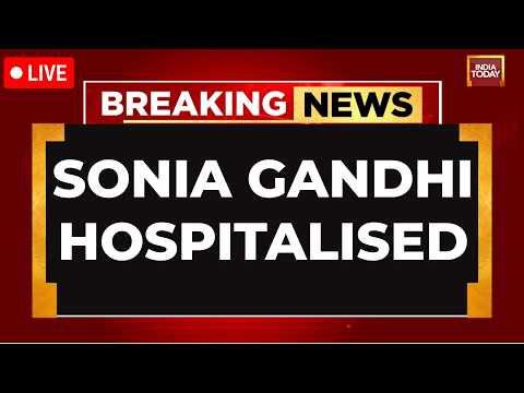 BREAKING NEWS LIVE: Sonia Gandhi Rushed To Hospital After Feeling 'Unwell' | Congress | Rahul Gandhi
