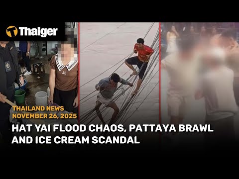 YouTube video thumbnail: Thailand News: Hat Yai Flood Chaos, Pattaya Brawl, Ice Cream Scandal