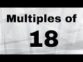 Multiples and Products of 18