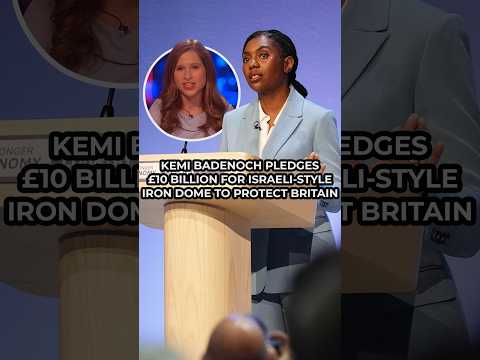 British "Iron Dome"? Kemi Badenoch pledges £10BILLION on Israel-style defence measure