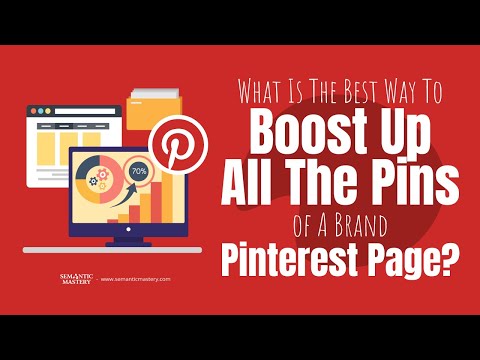 What Is The Best Way To Boost Up All The Pins of A Brand Pinterest Page