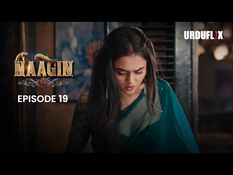 Naagin Drama Serial | Season 6 | Full Episode 19 | Best Drama 2024