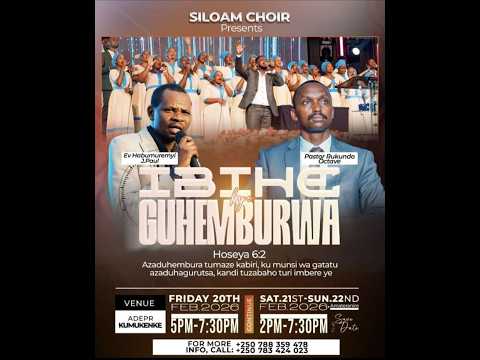 IBIHE BYO GUHEMBURWA, SILOAM CHOIR,ADEPR KUMUKENKE.
