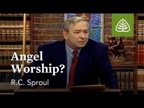 Angel Worship?: Angels and Demons with R.C. Sproul