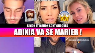 ADIXIA VA SE MARIER ! 😱👰🏼‍♀️ SIMON ET MANON SONT SOUS LE CHOC !