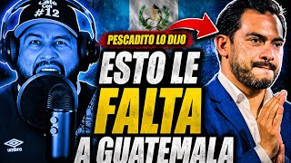 Esto está frenando a Guatemala | Pescadito Ruiz lo explica