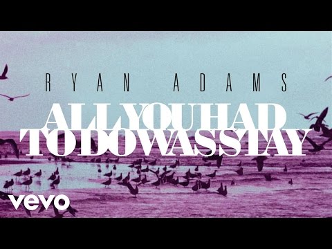 Ryan Adams - All You Had To Do Was Stay (from '1989') (Official Audio)