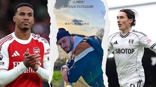 ARSENAL VS FULHAM WATCH ALONG 👀👀 | SLIMZFC