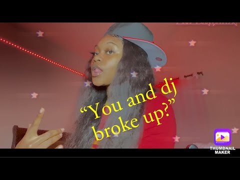 Why me and dj broke up story time 🤗💕