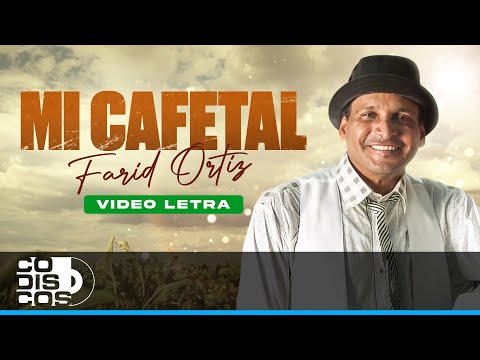 Mi Cafetal, Farid Ortiz - Video Letra