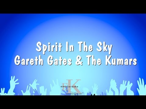Spirit In The Sky – Gareth Gates & The Kumars (Karaoke Version)