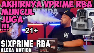 AKHIRNYA OXVA VPRIME PUNYA RBA | SIXPRIME RBA by ALEXA NATION