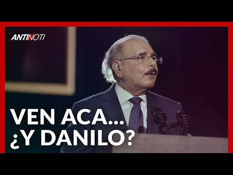 ¿Y Danilo Pa' Cuándo? | Antinoti