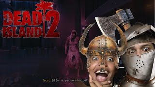 A NOIVA QUER PEGAR A GENTEEEEE - DEAD ISLAND 2 - EP. #2
