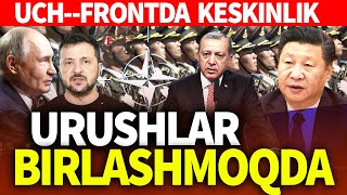 TEZKOR_URUSHLAR BIRLASHMOQDA_UCH-FRONTDA  KESKINLIK