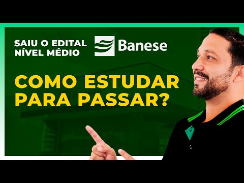 SAIU O EDITAL BANESE | COMO ESTUDAR PARA SER APROVADO