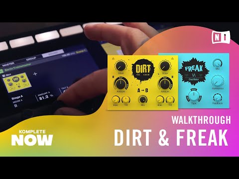 DIRT and FREAK Walkthrough – KOMPLETE NOW | Native Instruments