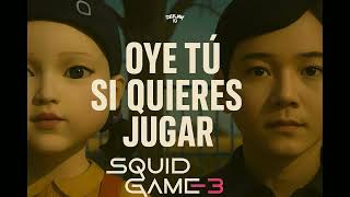 EL JUEGO DEL CALAMAR 3 (OYE TÚ SI QUIERES JUGAR) SQUID GAME 3