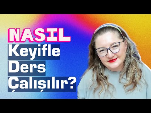 Nasıl Keyifle Ders Çalışılır?