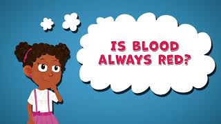I Wonder Is Blood Always Red | Different Colours of Blood | Fun Facts about Blood | Biology for Kids
