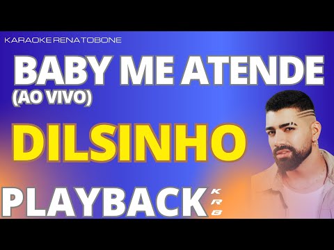 BABY ME ATENDE (AO VIVO) – DILSINHO – PLAYBACK DEMONSTRAÇÃO