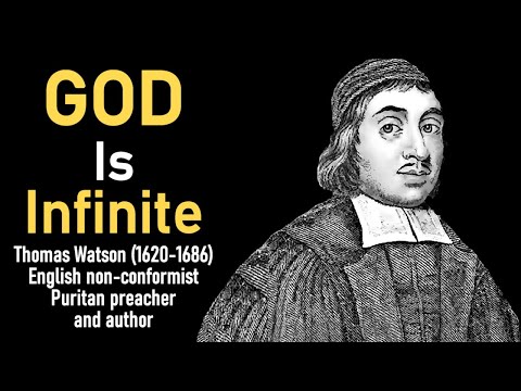 God Is Infinite (from A Body of Practical Divinity) - Puritan Thomas Watson