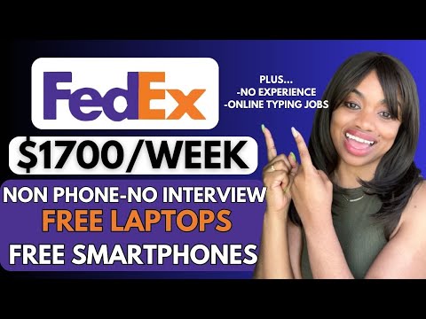 FedEx IS HIRING! 500 WFH JOBS | YOU'LL GET PAID UP TO $1700/WK | Free Home Computer & Smartphones